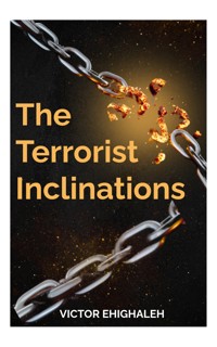 The Terrorist Inclinations - Victor Ehighaleh - E-Book