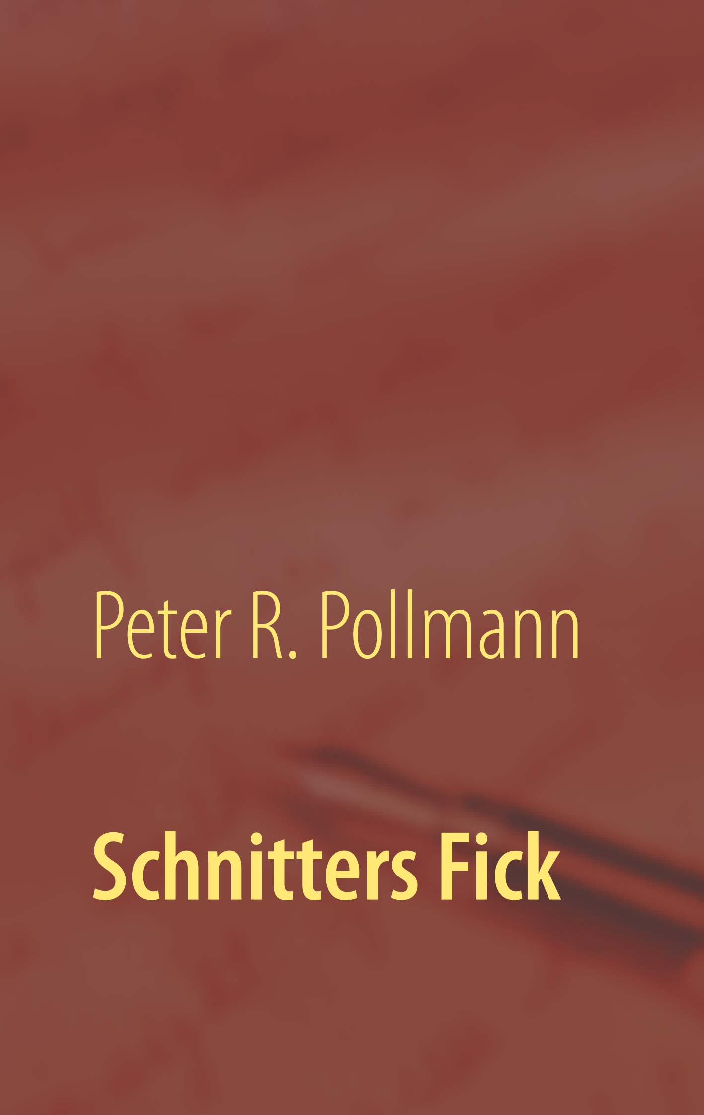 Schnitters Fick - Peter R. Pollmann - E-Book