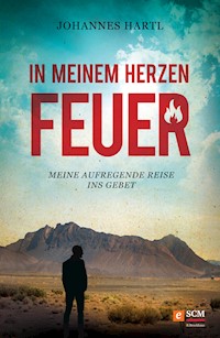 In meinem Herzen Feuer - Johannes Hartl - E-Book + Hörbuch