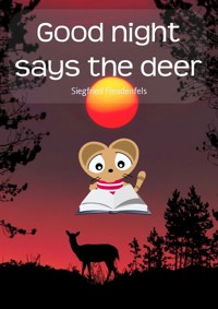 Good night says the deer - Siegfried Freudenfels - E-Book