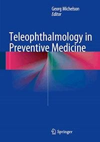 Teleophthalmology in Preventive Medicine -  - E-Book