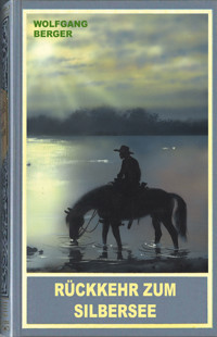 Rückkehr zum Silbersee - Wolfgang Berger - E-Book