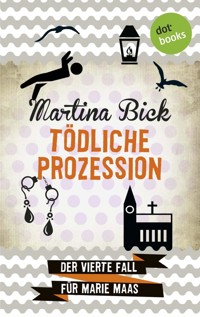 Tödliche Prozession: Der vierte Fall für Marie Maas - Martina Bick - E-Book
