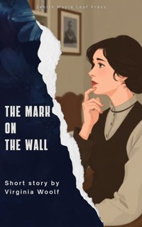 The Mark on the Wall - Virginia Woolf - E-Book