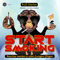 Start Smoking - Raucher werden in zehn (Lungen-)Zügen (ungekürzt) - Ralf Herter - Hörbuch
