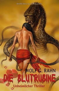 Die Blutrubine - Wolf G. Rahn - E-Book