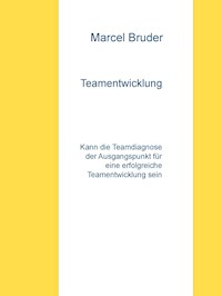 Teamentwicklung - Marcel Bruder - E-Book