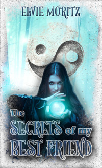 The Secrets of my Best Friend - Elvie Moritz - E-Book