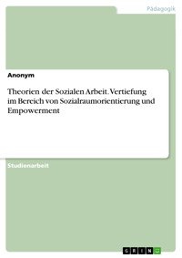 Theorien der Sozialen Arbeit. Vertiefung im Bereich von Sozialraumorientierung und Empowerment -  - E-Book