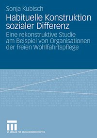 Habituelle Konstruktion sozialer Differenz - Sonja Kubisch - E-Book