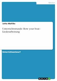 Unterrichtsstunde: Row your boat - Liederarbeitung - Jutta Mahlke - E-Book