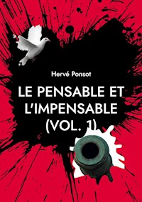 Le pensable et l'impensable (vol. 1) - Hervé Ponsot - E-Book