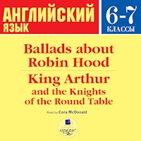 Ballads about Robin Hood • King Arthur and the Knights of the Round Table - Anonymous - Hörbuch
