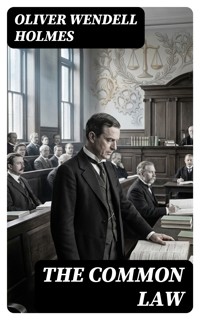 The Common Law - Oliver Wendell Holmes - E-Book