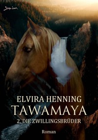 TAWAMAYA - 2. DIE ZWILLINGSBRÜDER - Elvira Henning - E-Book