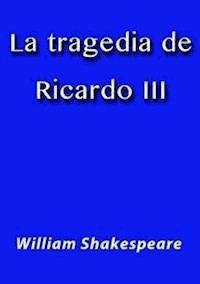 La tragedia de Ricardo III - William Shakespeare - E-Book