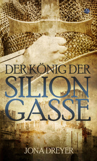 Der König der Silion-Gasse - Jona Dreyer - E-Book