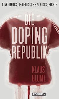 Die Dopingrepublik - Klaus Blume - E-Book