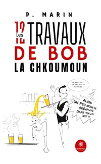 Les 12 travaux de Bob la Chkoumoun - P. Marin - E-Book