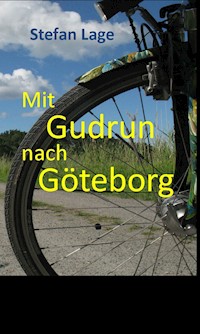Mit Gudrun nach Göteborg - Stefan Lage - E-Book