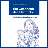 Ein Geschenk des Himmels - Claudia Kollros - Hörbuch