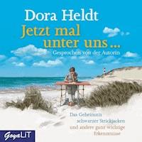 Jetzt mal unter uns … - Dora Heldt - E-Book + Hörbuch