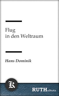 Flug in den Weltraum - Hans  Dominik - E-Book