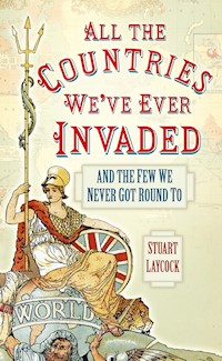 All the Countries We've Ever Invaded - Stuart Laycock - E-Book
