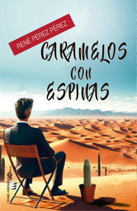 Caramelos con espinas - René Pérez - E-Book