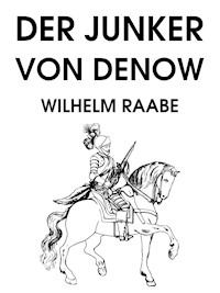 Der Junker von Denow - Wilhelm Raabe - E-Book
