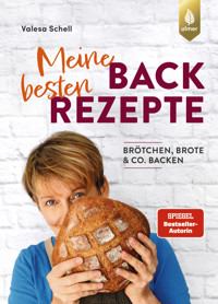 Meine besten Backrezepte - Valesa Schell - E-Book