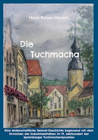 Die Tuchmacha - Horst Reiner Menzel - E-Book