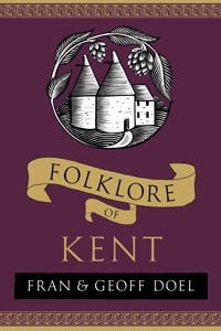 Folklore of Kent - Fran Doel - E-Book