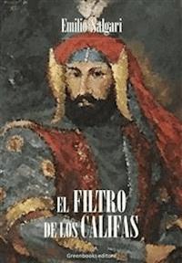 El filtro de los Califas - Emilio Salgari - E-Book