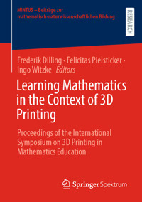 Learning Mathematics in the Context of 3D Printing - - E-Book