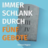 Immer Schlank durch fünf Gebote - Helmut Peganz - Hörbuch