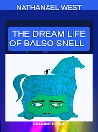 The Dream Life of Balso Snell - Nathanael West - E-Book