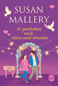 Es geschehen noch Küsse und Wunder - Susan Mallery - E-Book