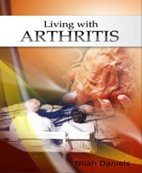 Living with Arthritis - Noah Daniels - E-Book