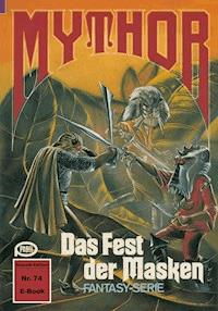 Mythor 74: Das Fest der Masken - W. K. Giesa - E-Book