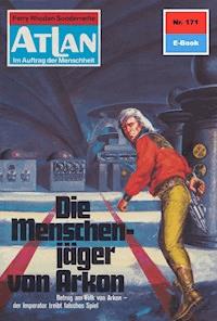 Atlan 171: Die Menschenjäger von Arkon - Ernst Vlcek - E-Book