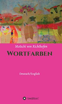 Farbenworte - Motschi von Richthofen - E-Book