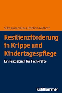 Resilienzförderung in Krippe und Kindertagespflege - Klaus Fröhlich-Gildhoff - E-Book