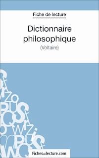 Dictionnaire philosophique - fichesdelecture.com - E-Book