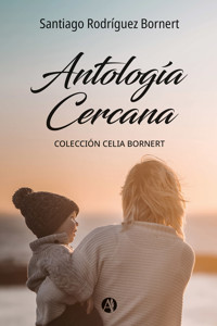 Antología Cercana - Santiago Rodríguez Bornert - E-Book