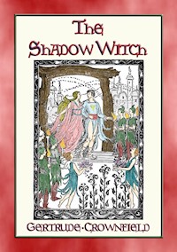 THE SHADOW WITCH - A Sequel to Princess White Flame - Gertrude Crownfield - E-Book