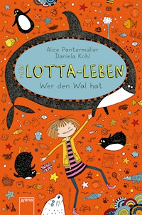 Mein Lotta-Leben (15). Wer den Wal hat - Alice Pantermüller - E-Book