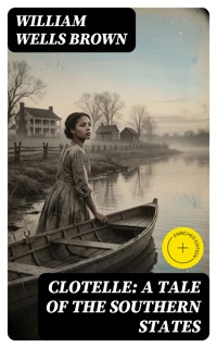 Clotelle: A Tale of the Southern States - William Wells Brown - E-Book