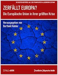 Zerfällt Europa - Frankfurter Allgemeine Archiv - E-Book