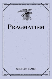 Pragmatism - William James - E-Book